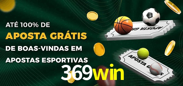 369win Ate 100% de Aposta Gratis
